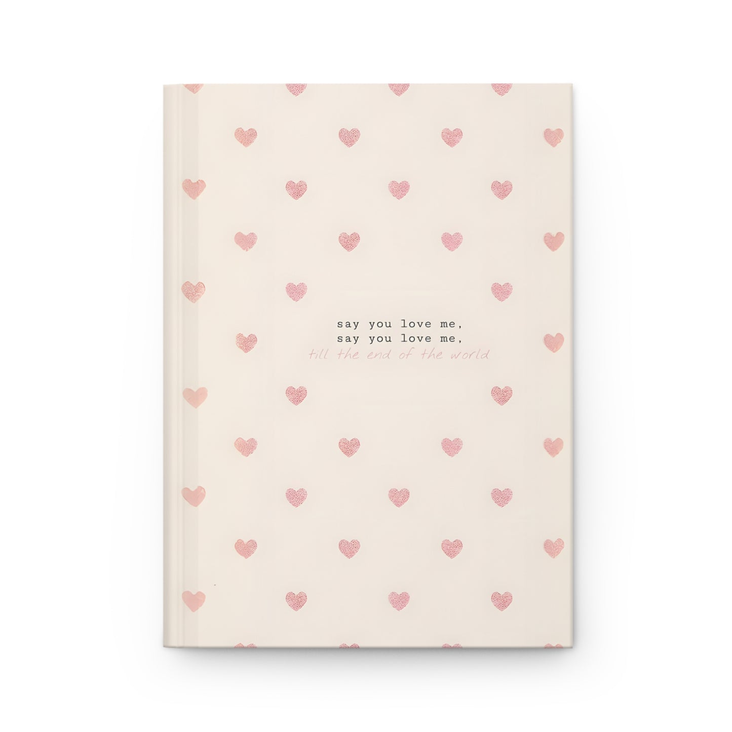 Say You Love Me Journal