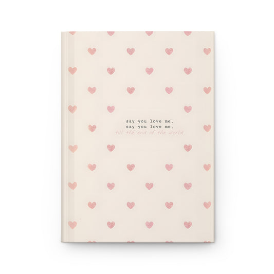 Say You Love Me Journal